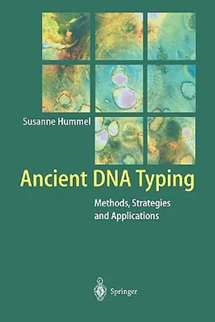 Ancient DNA Typing: Methods, Strategies and Applications by Susanne Hummel