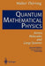 Quantum Mathematical Physics: Atoms, Molecules and Large Systems by Walter Thirring