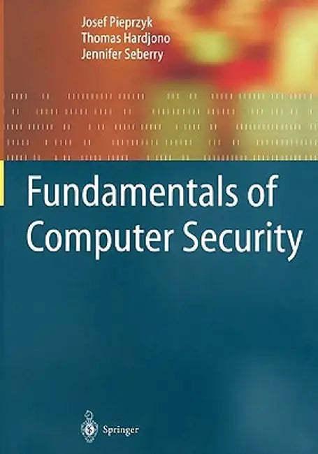 Fundamentals of Computer Security by Josef Pieprzyk