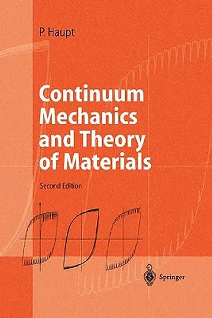 Continuum Mechanics and Theory of Materials by Peter Haupt