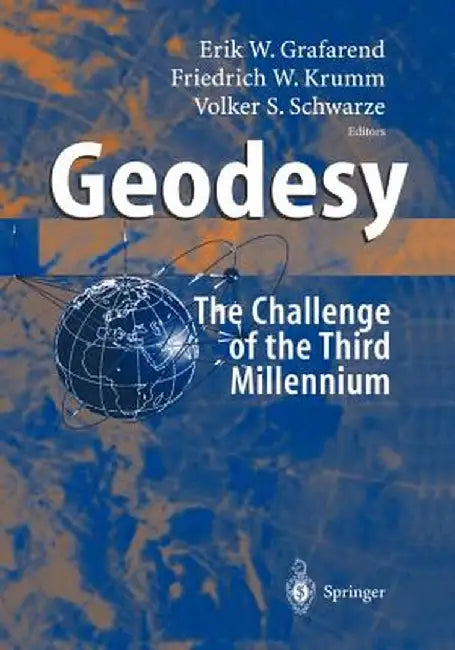 Geodesy - The Challenge of the 3rd Millennium by Erik Grafarend