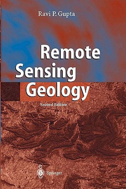 Remote Sensing Geology by Ravi P. Gupta