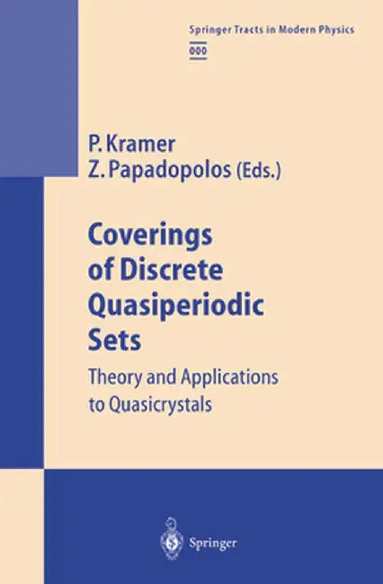 Coverings of Discrete Quasiperiodic Sets: Theory and Applications to Quasicrystals by Peter Kramer