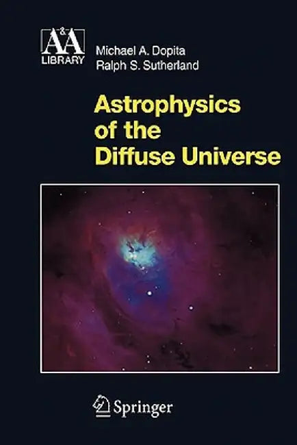 Astrophysics of the Diffuse Universe by Michael A. Dopita