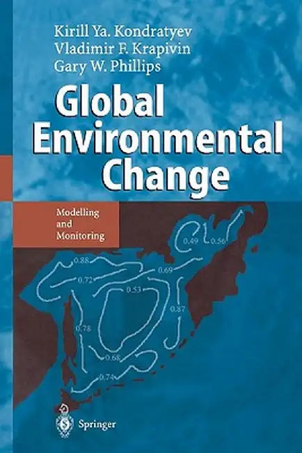 Global Environmental Change: Modelling and Monitoring by Kirill Y. Kondratyev