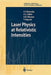 Laser Physics at Relativistic Intensities by A. V. Borovsky