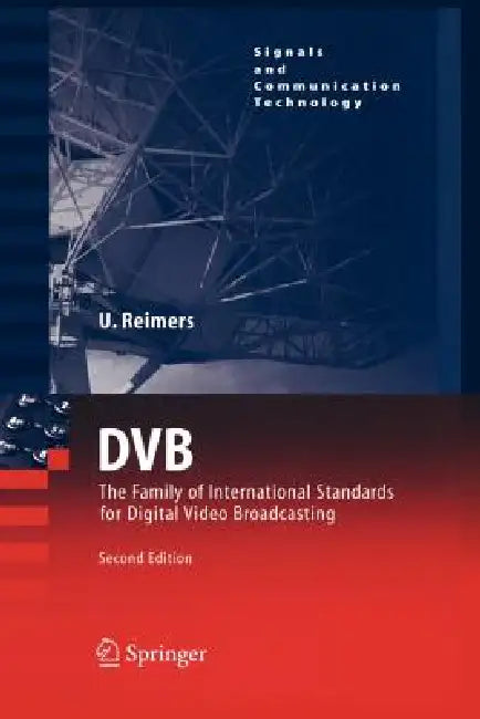 Dvb: The Family of International Standards for Digital Video Broadcasting by Ulrich Reimers