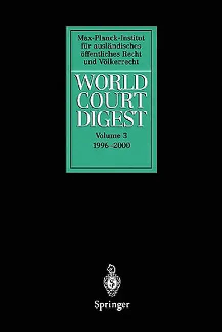 World Court Digest: Volume 3: 1996 - 2000 by N. Krisch