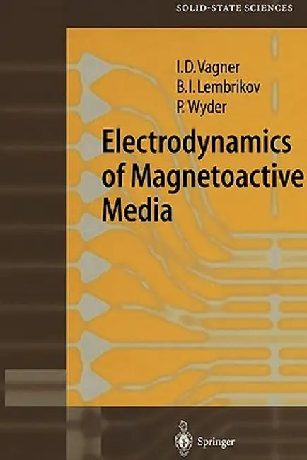 Electrodynamics of Magnetoactive Media by Israel D. Vagner