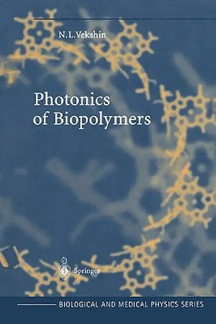Photonics of Biopolymers by Nikolai L. Vekshin