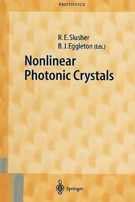 Nonlinear Photonic Crystals by Richart E. Slusher