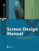 Screen Design Manual: Communicating Effectively Through Multimedia by Frank Thissen
