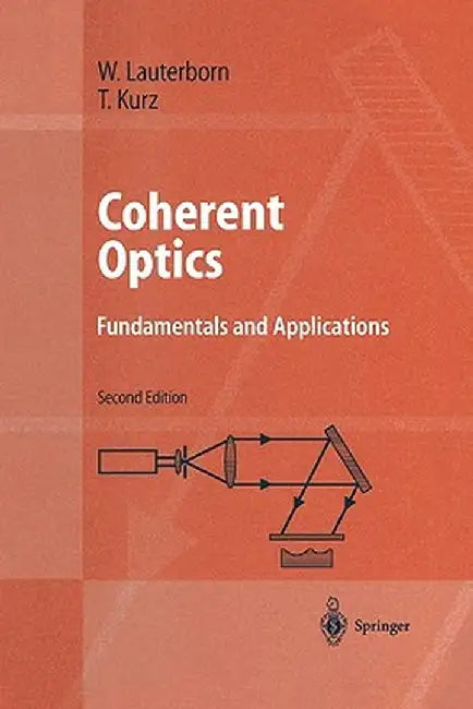 Coherent Optics: Fundamentals and Applications by Werner Lauterborn
