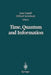Time, Quantum and Information by Lutz Castell