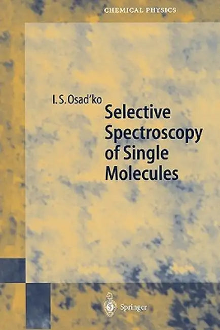 Selective Spectroscopy of Single Molecules by Igor Osad'ko