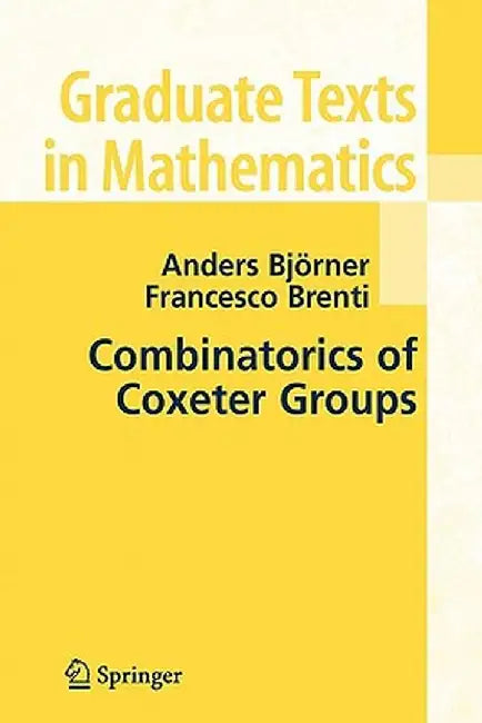Combinatorics of Coxeter Groups by Anders Bjorner