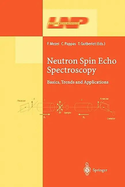 Neutron Spin Echo Spectroscopy: Basics, Trends and Applications by Ferenc Mezei