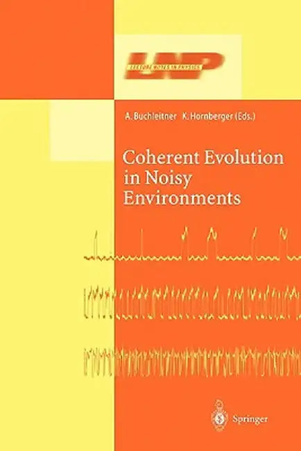 Coherent Evolution in Noisy Environments by Andreas Buchleitner