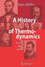A History of Thermodynamics: The Doctrine of Energy and Entropy by Ingo Müller