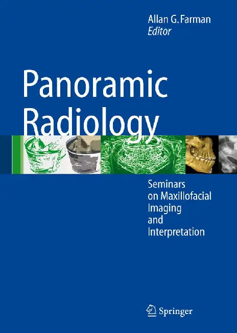 Panoramic Radiology: Seminars on Maxillofacial Imaging and Interpretation by Allan G. Farman