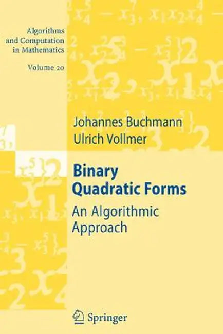 Binary Quadratic Forms: An Algorithmic Approach by Johannes Buchmann