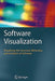 Software Visualization: Visualizing the Structure, Behaviour, and Evolution of Software by Stephan Diehl
