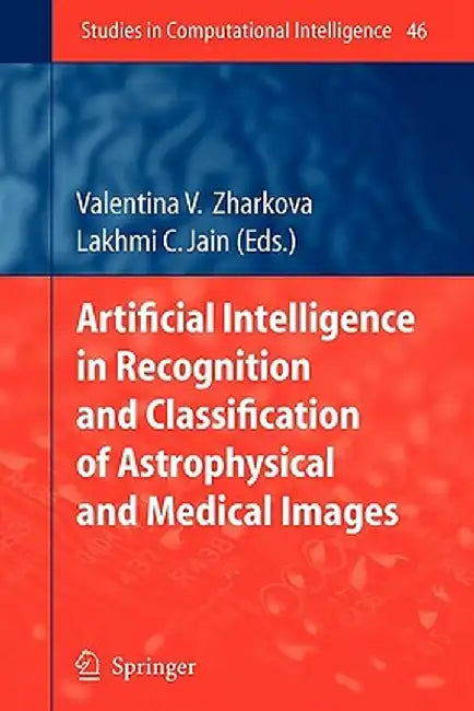 Artificial Intelligence in Recognition and Classification of Astrophysical and Medical Images by Valentina Zharkova