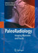 Paleoradiology: Imaging Mummies and Fossils by R. K. Chhem