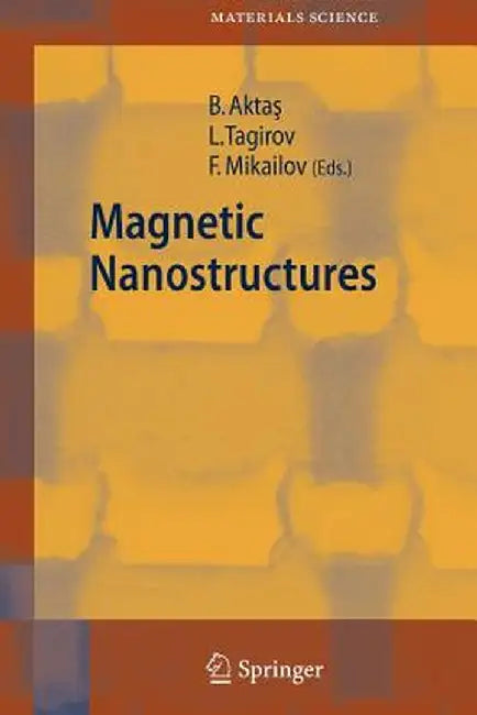 Magnetic Nanostructures by Bekir Aktas