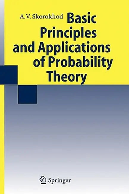 Basic Principles and Applications of Probability Theory by Valeriy Skorokhod