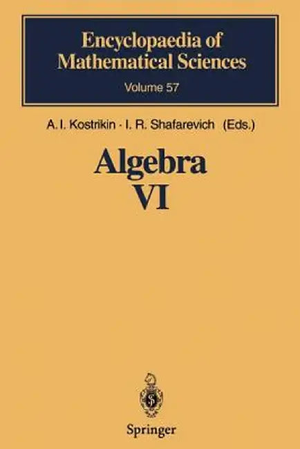 Algebra VI: Combinatorial and Asymptotic Methods of Algebra. Non-Associative Structures by A. I. Kostrikin
