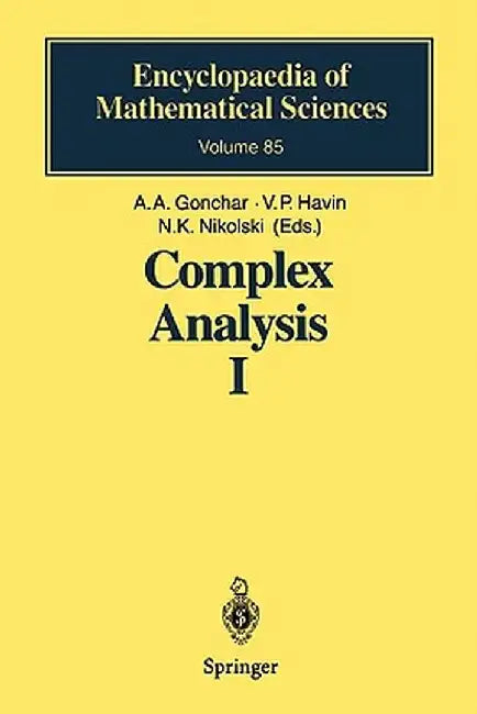 Complex Analysis I: Entire and Meromorphic Functions Polyanalytic Functions and Their Generalizations by A. A. Gonchar