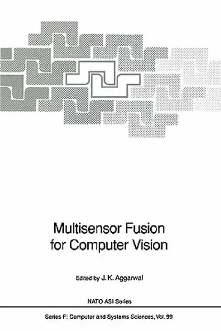 Multisensor Fusion for Computer Vision by J. K. Aggarwal