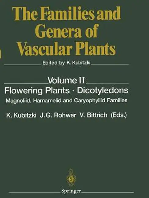 Flowering Plants - Dicotyledons: Magnoliid, Hamamelid and Caryophyllid Families by Klaus Kubitzki