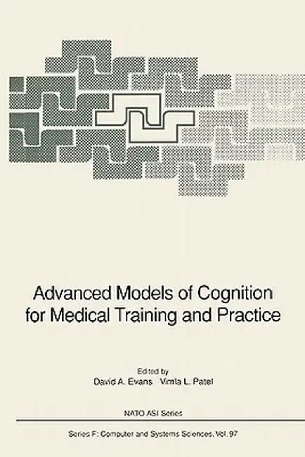 Advanced Models of Cognition for Medical Training and Practice by David A. Evans