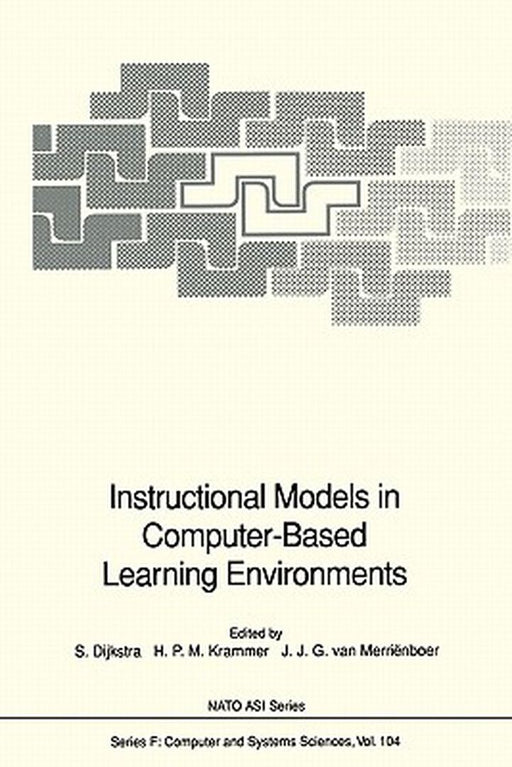 Instructional Models in Computer-Based Learning Environments by Sanne Dijkstra