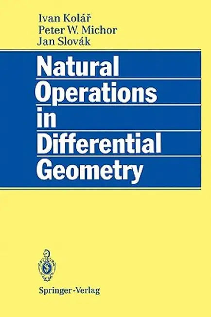 Natural Operations in Differential Geometry by Ivan Kolar
