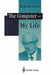 The Computer - My Life by F. L. Bauer