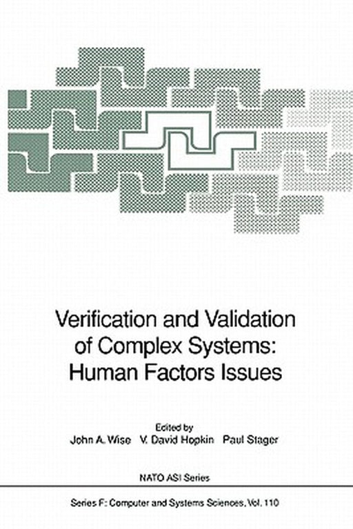 Verification and Validation of Complex Systems: Human Factors Issues by John A. Wise