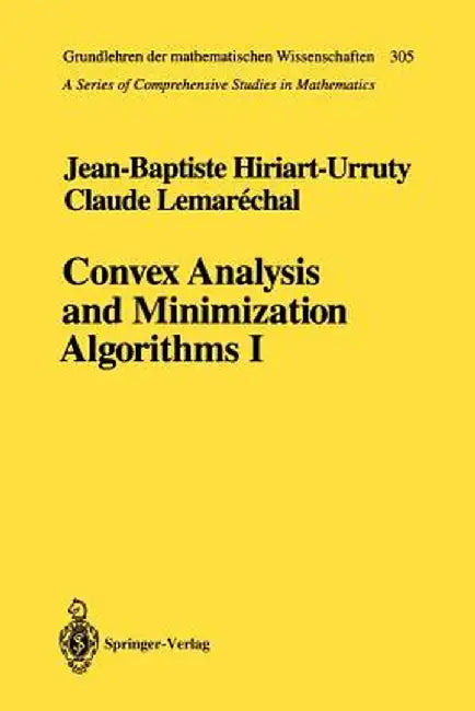 Convex Analysis and Minimization Algorithms I: Fundamentals by Jean-Baptiste Hiriart-Urruty