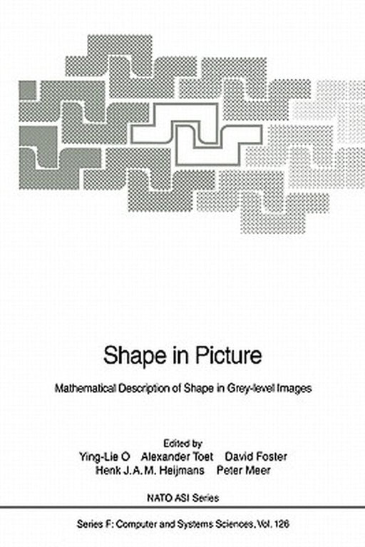 Shape in Picture: Mathematical Description of Shape in Grey-Level Images by Ying-Lie O