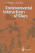Environmental Interactions of Clays: Clays and the Environment by Andrew Parker