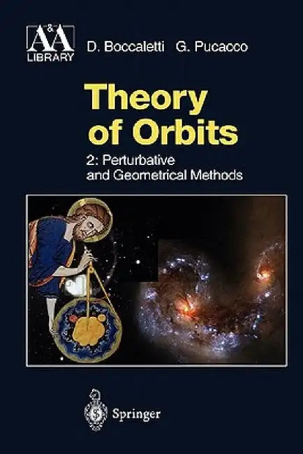 Theory of Orbits: Perturbative and Geometrical Methods by Dino Boccaletti