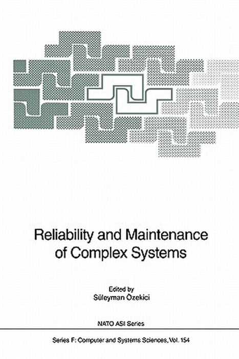 Reliability and Maintenance of Complex Systems by Süleyman Özekici