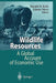 Wildlife Resources: A Global Account of Economic Use by Harald H. Roth