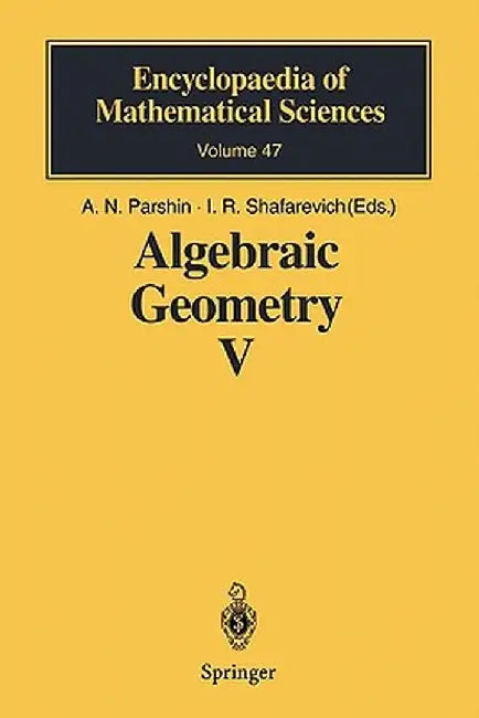 Algebraic Geometry V: Fano Varieties by A. N. Parshin