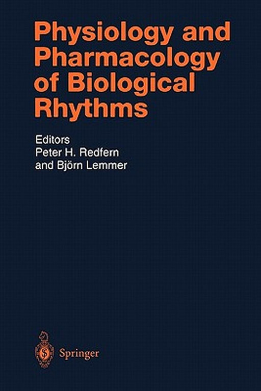 Physiology and Pharmacology of Biological Rhythms by Peter H. Redfern