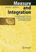 Measure and Integration: An Advanced Course in Basic Procedures and Applications by Heinz König