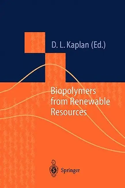 Biopolymers from Renewable Resources by David L. Kaplan
