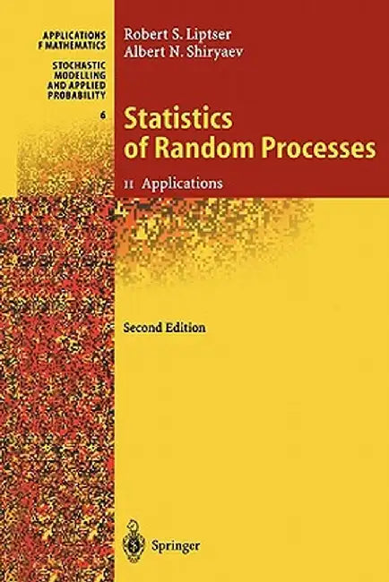 Statistics of Random Processes II: Applications by Robert S. Liptser